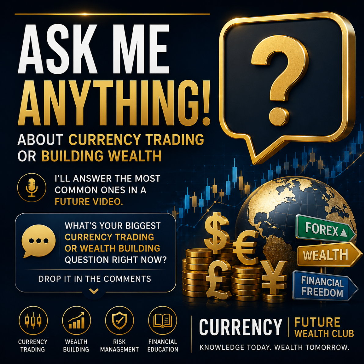 Ask Me Anything — Currency Trading & Wealth Building