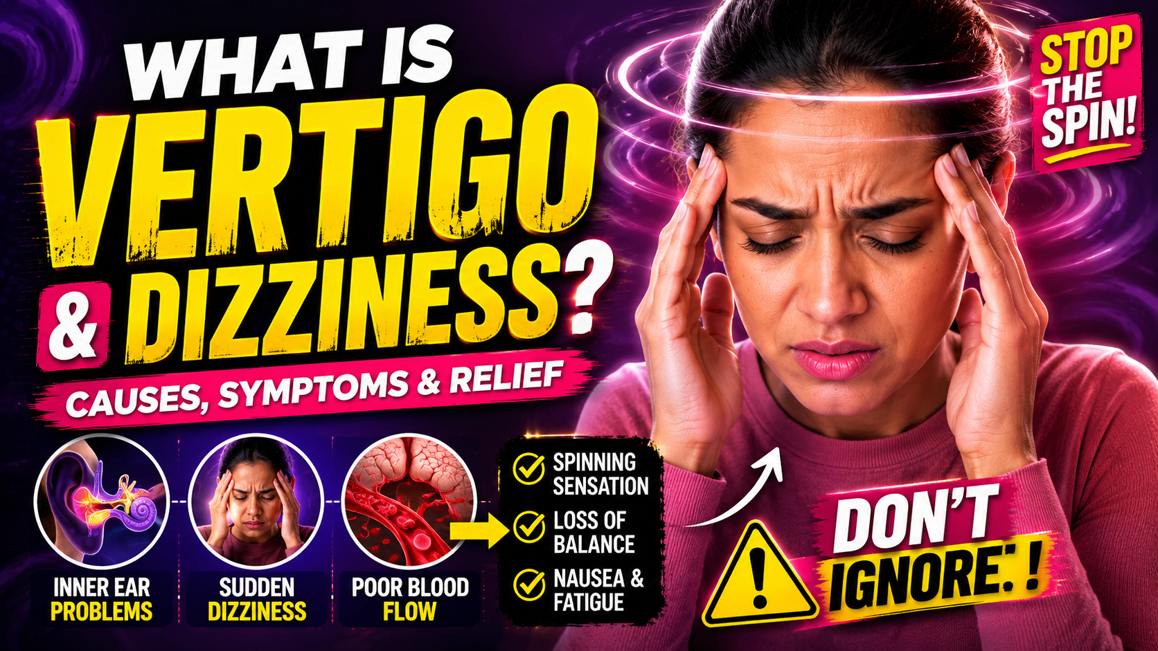 What is Vertigo & Dizziness? Causes, Symptoms & Relief